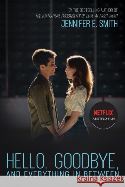 Hello, Goodbye, and Everything in Between Jennifer E. Smith 9780316334419 Poppy Books