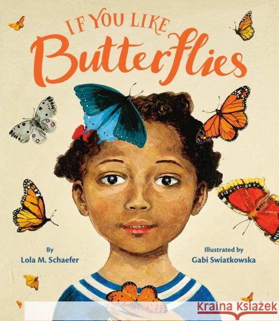 If You Like Butterflies Lola M. Schaefer Gabi Swiatkowska 9780316337670