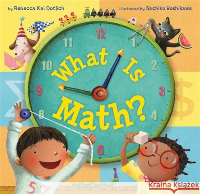 What Is Math? Rebecca Kai Dotlich Sachiko Yoshikawa 9780316337779
