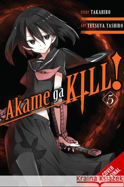 Akame ga KILL!, Vol. 5 Takahiro 9780316340076