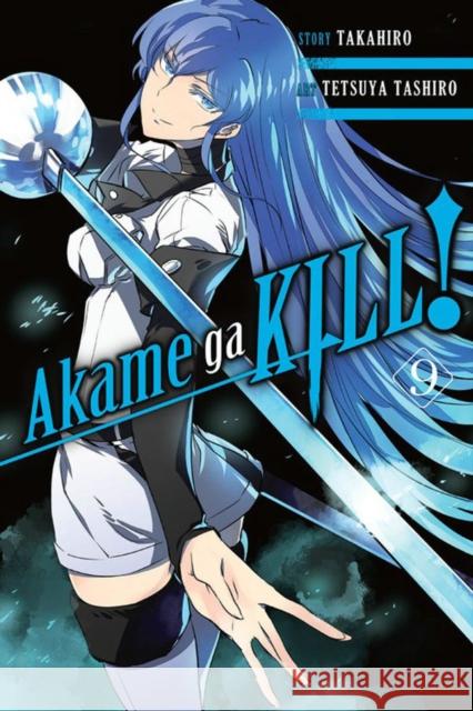 Akame ga KILL!, Vol. 9 Takahiro 9780316340120 Little, Brown & Company