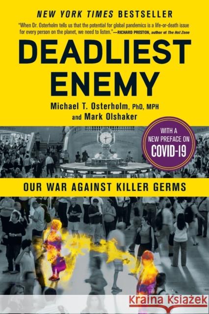 Deadliest Enemy: Our War Against Killer Germs Michael T. Osterholm Mark Olshaker 9780316343756 Little, Brown Spark