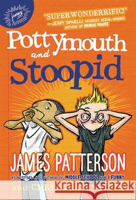 Pottymouth and Stoopid James Patterson Stephen Gilpin 9780316349635 Jimmy Patterson