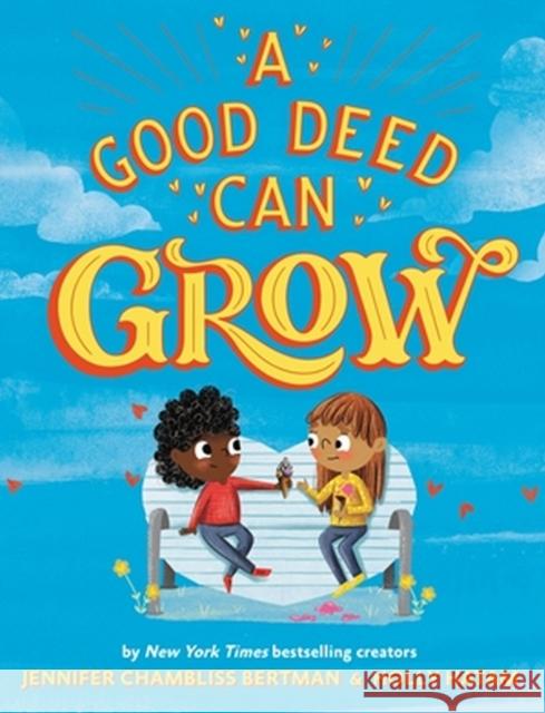 A Good Deed Can Grow Jennifer Chambliss Bertman 9780316351133