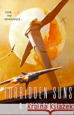 Forbidden Suns D. Nolan Clark 9780316355810 Orbit