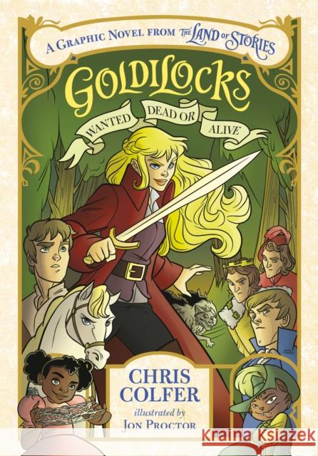 Goldilocks: Wanted Dead or Alive Chris Colfer Jon Proctor 9780316355957 Little, Brown Books for Young Readers