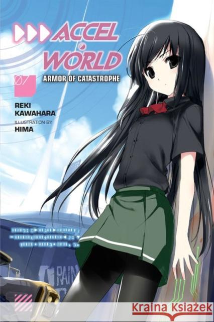 Accel World, Vol. 7 (Light Novel): Armor of Catastrophe Reki Kawahara 9780316358194 Yen on
