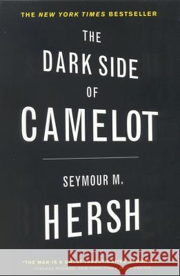 The Dark Side of Camelot Seymour M. Hersh 9780316360678 Back Bay Books