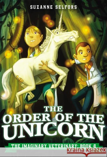 The Order of the Unicorn Suzanne Selfors Dan Santat 9780316364065 Little, Brown Books for Young Readers
