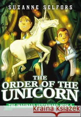 The Order of the Unicorn Suzanne Selfors Dan Santat 9780316364072 Little, Brown Books for Young Readers