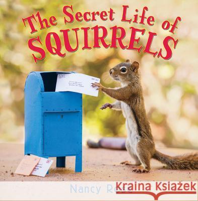 The Secret Life of Squirrels Nancy Rose 9780316370271 Little, Brown Books for Young Readers