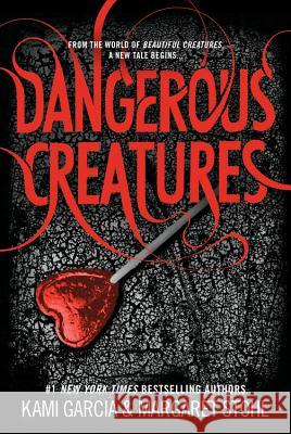 Dangerous Creatures Kami Garcia Margaret Stohl 9780316370325