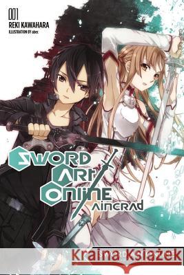 Sword Art Online 1: Aincrad (Light Novel) Kawahara, Reki 9780316371247 Yen Press