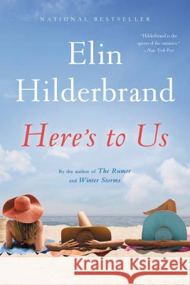 Here's to Us Elin Hilderbrand 9780316375160 Back Bay Books