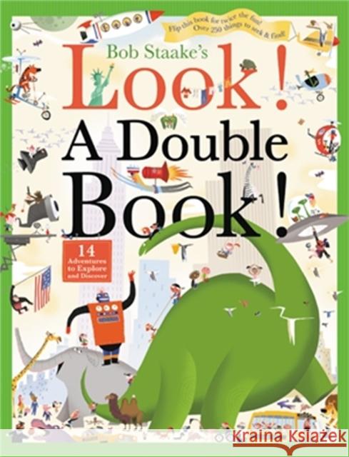 Look! a Double Book!: 14 Adventures to Explore and Discover Staake, Bob 9780316376990 Little, Brown Books for Young Readers