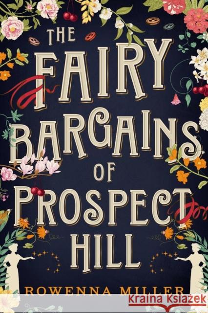 The Fairy Bargains of Prospect Hill  9780316378475 Little, Brown & Company