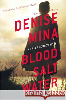 Blood, Salt, Water Denise Mina 9780316380560 Back Bay Books