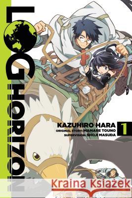 Log Horizon, Vol. 1 (manga) Mamare Touno 9780316383066 Yen Press