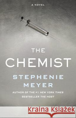 The Chemist Stephenie Meyer 9780316387835 Little Brown and Company