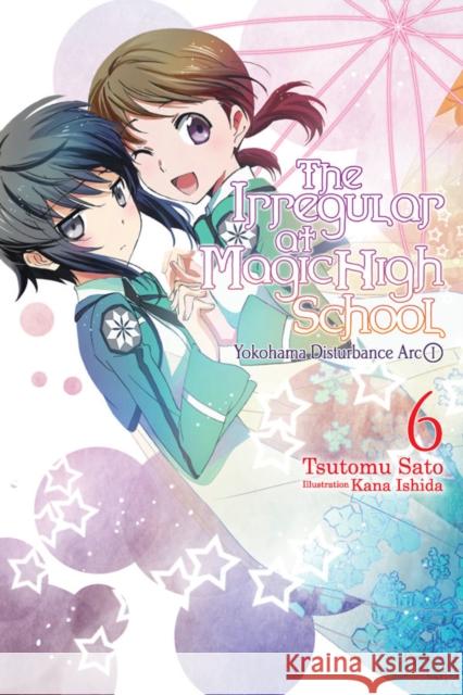 The Irregular At Magic High School, Vol. 6 Kana Ishida 9780316390330