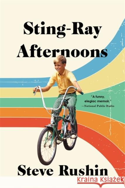 Sting-Ray Afternoons: A Memoir Steve Rushin 9780316392259 Back Bay Books