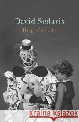 Happy-Go-Lucky David Sedaris 9780316392433 Back Bay Books