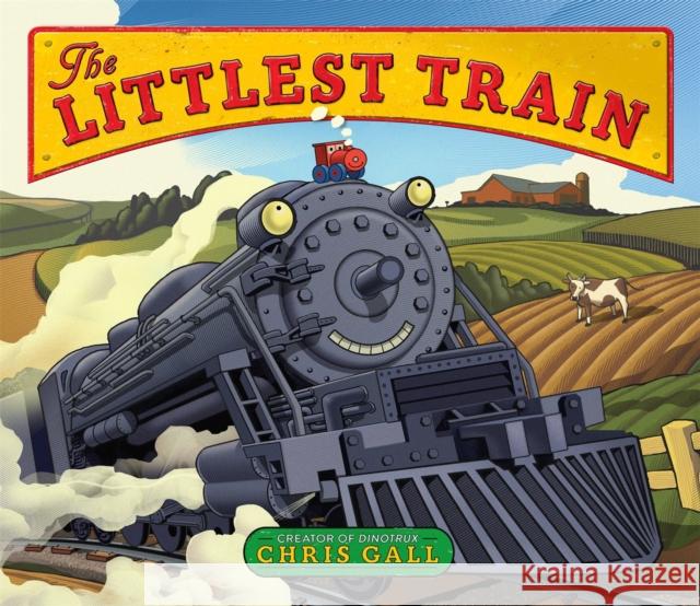 The Littlest Train Chris Gall 9780316392860
