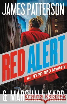 Red Alert: An NYPD Red Mystery James Patterson, Marshall Karp 9780316395564 Little, Brown & Company