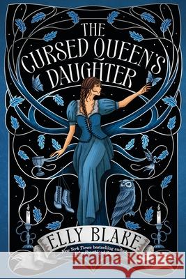 The Cursed Queen's Daughter Elly Blake 9780316396028 Little, Brown Books for Young Readers
