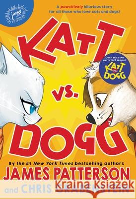 Katt vs. Dogg James Patterson Chris Grabenstein Anuki L 9780316397124