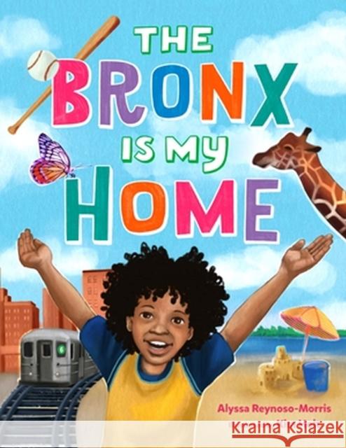 Bronx Is My Home Alyssa Reynoso-Morris 9780316397735 Little, Brown