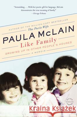 Like Family: Growing Up in Other People's Houses, a Memoir Paula McLain 9780316400602