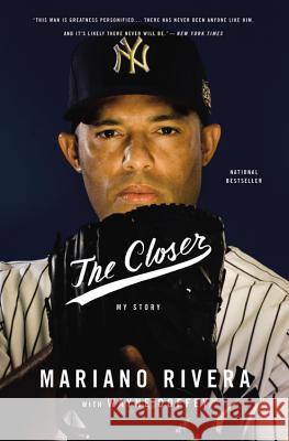 The Closer Mariano Rivera Wayne Coffey 9780316400749 Back Bay Books