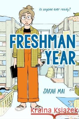 Freshman Year (a Graphic Novel) Sarah Mai 9780316401074 Christy Ottaviano Books-Little Brown and Hach