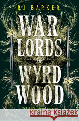 Warlords of Wyrdwood Rj Barker 9780316401883 Orbit