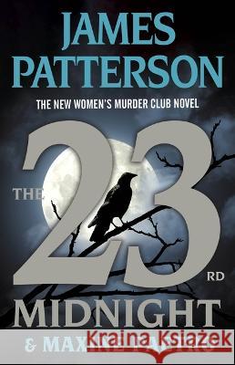 The 23rd Midnight: The Most Gripping Women\'s Murder Club Novel of Them All James Patterson Maxine Paetro 9780316402781 Little Brown and Company