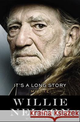 It's a Long Story: My Life Willie Nelson David Ritz 9780316403559 Little Brown and Company