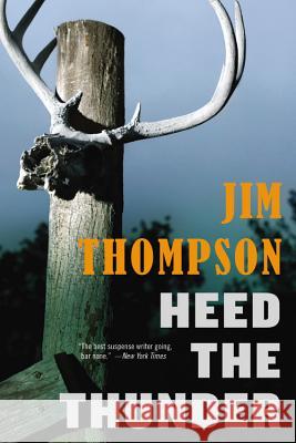 Heed the Thunder Jim Thompson 9780316403771 Mulholland Books