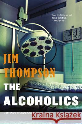 The Alcoholics Jim Thompson 9780316403955 Mulholland Books