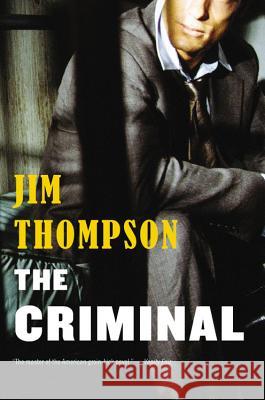 The Criminal Jim Thompson 9780316403962 Mulholland Books