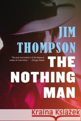 The Nothing Man Jim Thompson 9780316404013 Mulholland Books