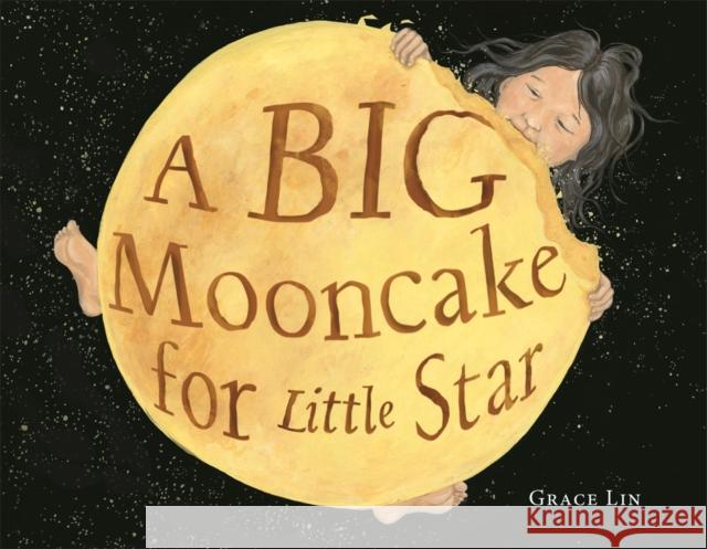 A Big Mooncake for Little Star Grace Lin 9780316404488 Little, Brown Books for Young Readers