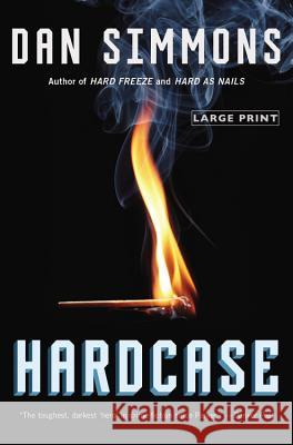 Hardcase Dan Simmons 9780316404709 Mulholland Books