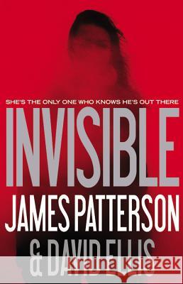 Invisible James Patterson David Ellis 9780316405348 Little Brown and Company