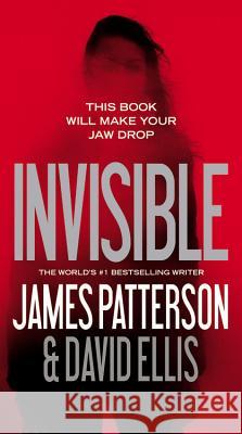 Invisible James Patterson David Ellis 9780316405386 Little Brown and Company