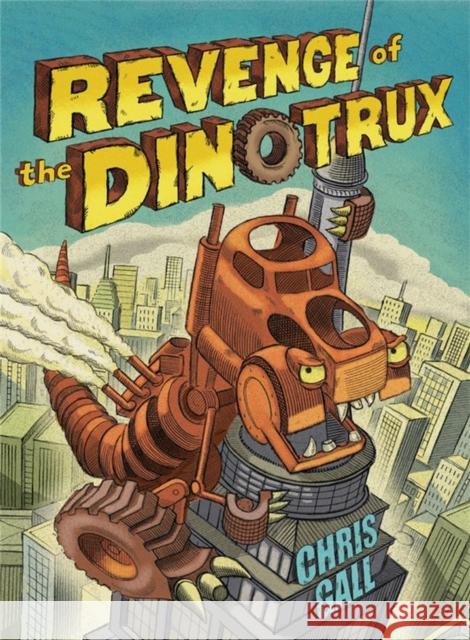 Revenge of the Dinotrux Chris Gall 9780316406352