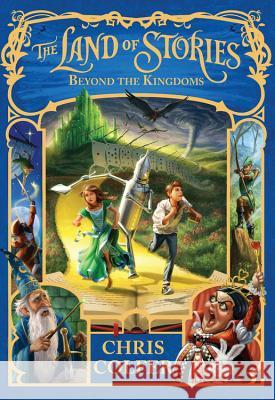 The Land of Stories: Beyond the Kingdoms Chris Colfer 9780316406895 Little, Brown Books for Young Readers