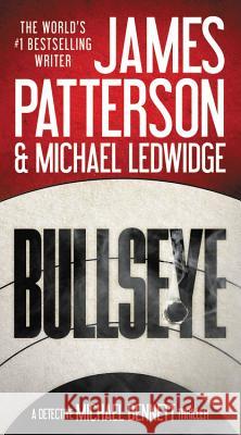 Bullseye James Patterson 9780316407199 Little Brown and Company