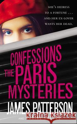 Confessions: The Paris Mysteries James Patterson Maxine Paetro 9780316409636 Little Brown and Company