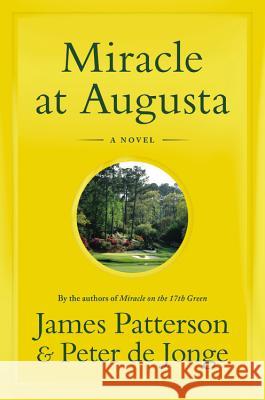 Miracle at Augusta James Patterson 9780316410977